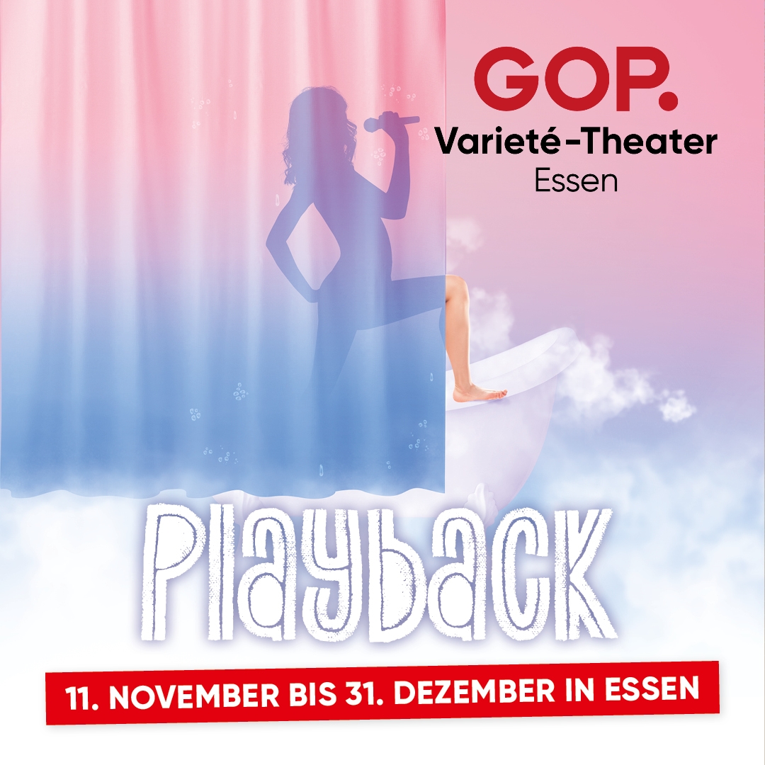Playback - GOP Varieté-Theater in Essen