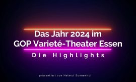 Der Jahresrückblick 2024 der Shows im GOP Varieté-Theater Essen