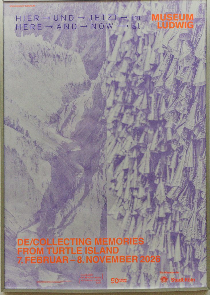 De/Collecting Memories from Turtle Island. HIER UND JETZT. Museum Ludwig. Ausstellung.