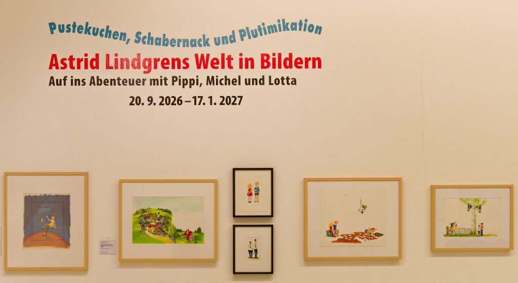 Astrid Lindgren Astrid Lindgrens Welt in Bildern. Pustekuchen, Schabernack und Plutimikation. Ludwiggalerie Schloss Oberhausen.